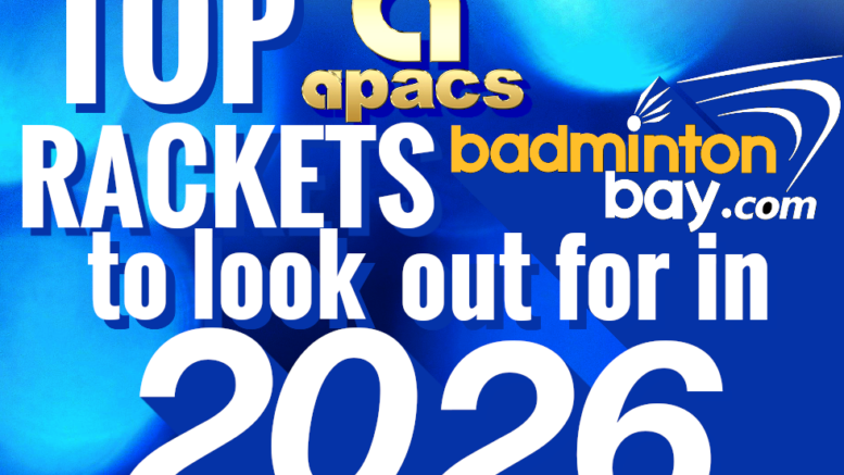 Best-Selling Apacs Rackets to Look Out for in 2026 on BadmintonBay.com
